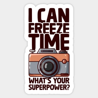 I Can Freeze Time - Funny Photographer Sticker